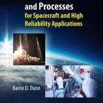 Materials and Processes: For Spacecraft and High Reliability Applications: 2016