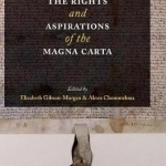 The Rights and Aspirations of the Magna Carta: 2017