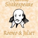 Teaching Shakespeare: Romeo and Juliet Teacher&#039;s Book
