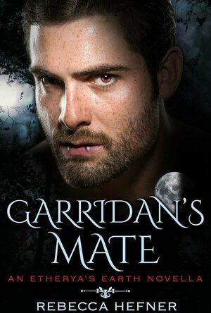 Garridan&#039;s Mate (Etherya&#039;s Earth #6.5)