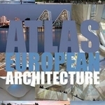 Atlas of European Architecture