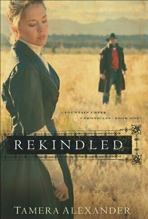 Rekindled (Fountain Creek Chronicles, #1)