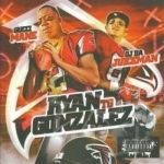 Ryan to Gonzalez by Gucci Mane / Oj Da Juiceman