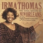 Soul Queen of New Orleans: 50th Anniversary by Irma Thomas