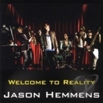 Welcome To Reality by Jason Hemmens
