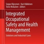 Integrated Occupational Safety and Health Management: Solutions and Industrial Cases