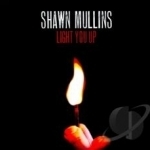 Light You Up by Shawn Mullins