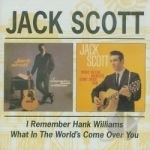 I Remember Hank Williams/What in the World&#039;s Come Over You? by Jack Scott