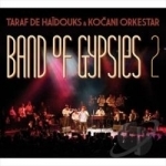 Band Of Gypsies, Vol. 2 by Kocani Orkestar / Taraf De Haidouks