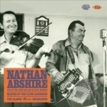Master of the Cajun Accordion: The Classic Swallow Recordings by Nathan Abshire