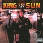 Strickly Ghetto by King Sun