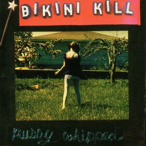 Pussy Whipped by Bikini Kill