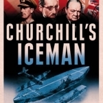 Churchill&#039;s Iceman: The True Story of Geoffrey Pyke: Genius, Fugitive, Spy