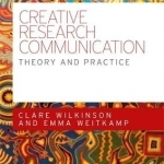 Creative Research Communication: Theory and Practice