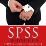 SPSS Demystified: A Simple Guide and Reference