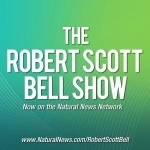The Robert Scott Bell Show - Radio.NaturalNews.com