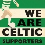 We are Celtic Supporters