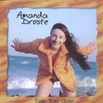 Tide You Over by Amanda Droste