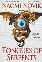 Tongues of Serpents (Temeraire #6)