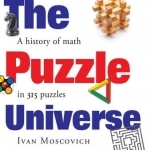 The Puzzle Universe: The History of Math in 315 Puzzles