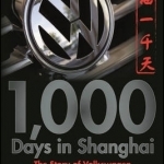 1,000 Days in Shanghai: The Volkswagen Story - The First Chinese-German Car Factory