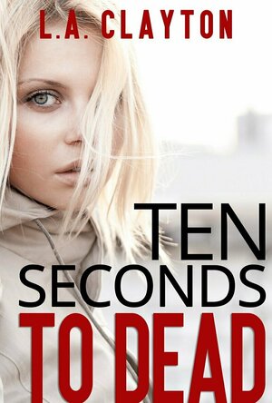 Ten Seconds to Dead