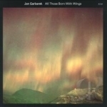 All Those Born With Wings by Jan Garbarek