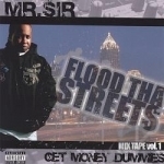 Flood Tha Streets Mixtape by MR Sir