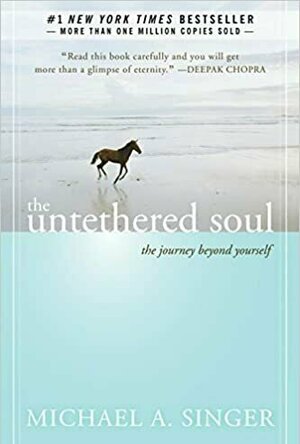 The Untethered Soul: The Journey Beyond Yourself