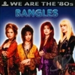 We Are the &#039;80s by Bangles