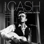 Johnny Cash: Walking on Fire