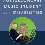 Teaching the Postsecondary Music Student with Disabilities