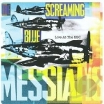 Live at the BBC by The Screaming Blue Messiahs