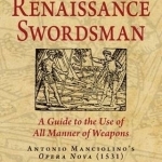 The Complete Renaissance Swordsman: Antonio Manciolino&#039;s Opera Nova (1531)