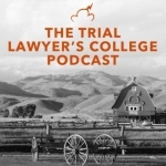 The Trial Lawyer's College Podcast