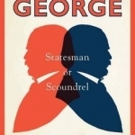 Lloyd George: Statesman or Scoundrel
