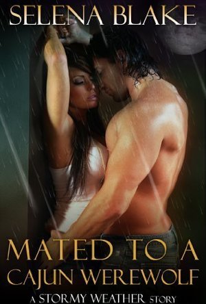 Mated to a Cajun Werewolf (Stormy Weather, #4)