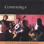 Compadres by San Francisco Guitar Quartet