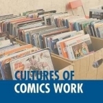 Cultures of Comics Work: 2016