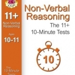 10-Minute Tests for 11+ Non-Verbal Reasoning (Ages 10-11) (for GL & Other Test Providers)