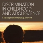 Discrimination in Childhood and Adolescence: A Developmental Intergroup Approach