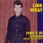 Missing Links, Vol. 4: Streets of Chicago by Link Wray