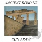 Ancient Romans by Sun Araw