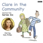 Clare in the Community: Selections from Series Six