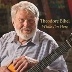 While I&#039;m Here by Theodore Bikel