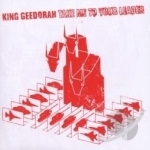 Take Me to Your Leader by King Geedorah