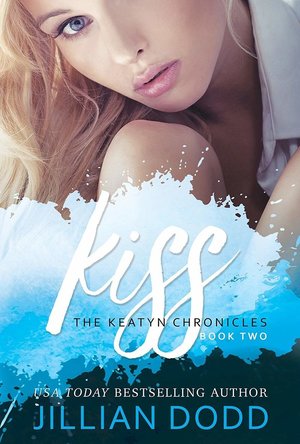 Kiss Me (Keatyn Chronicles book 2)