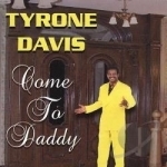 Come to Daddy by Tyrone Davis