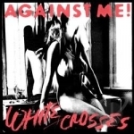 White Crosses by Against Me