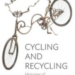 Cycling and Recycling: Histories of Sustainable Practices